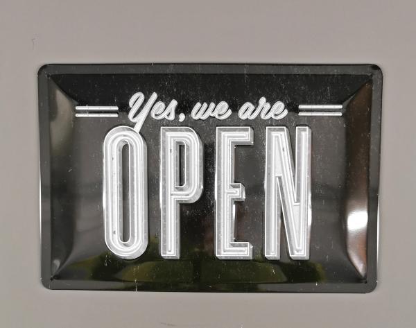Blechschild Yes, we are open